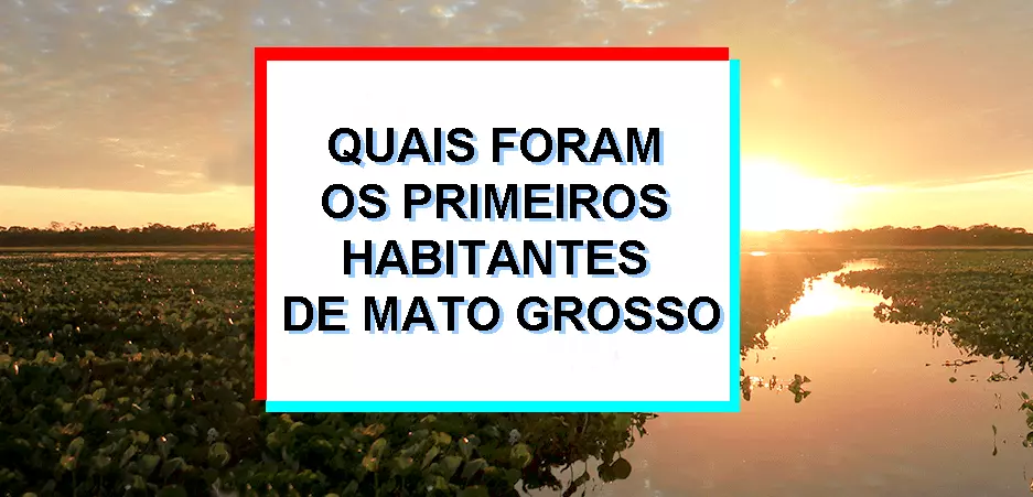 Quais foram os primeiros habitantes de Mato Grosso