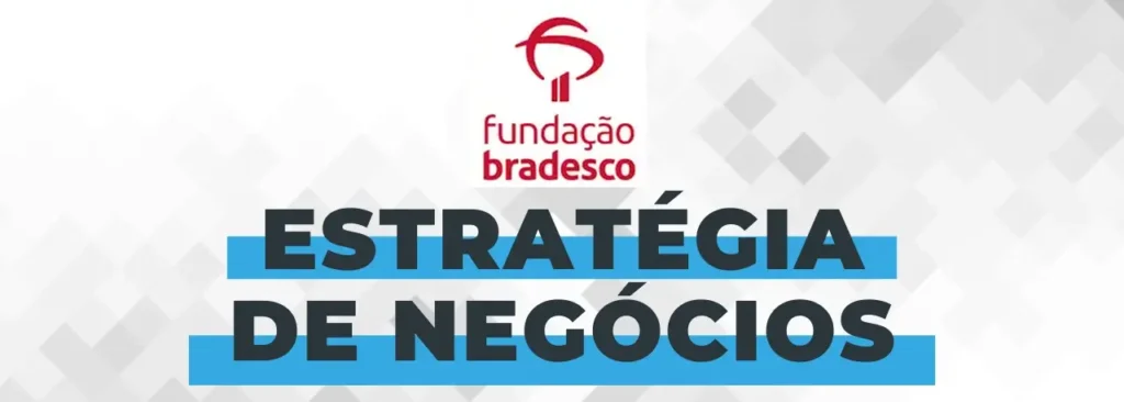 fundação bradesco Estratégia de Negócios